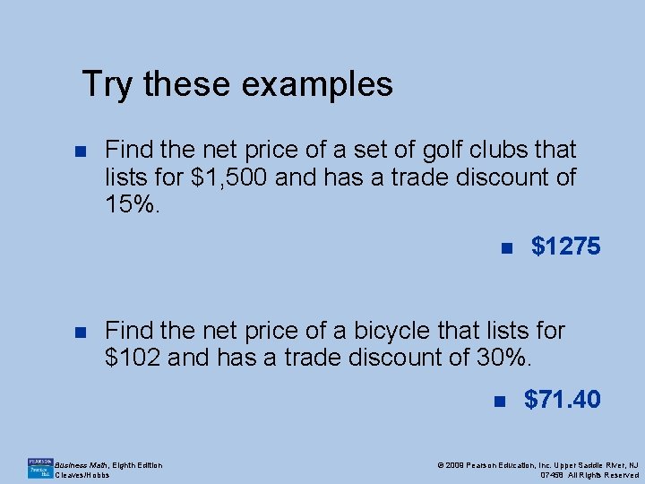 Try these examples n Find the net price of a set of golf clubs