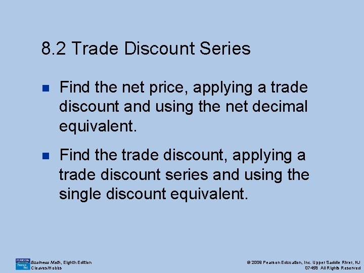 8. 2 Trade Discount Series n Find the net price, applying a trade discount