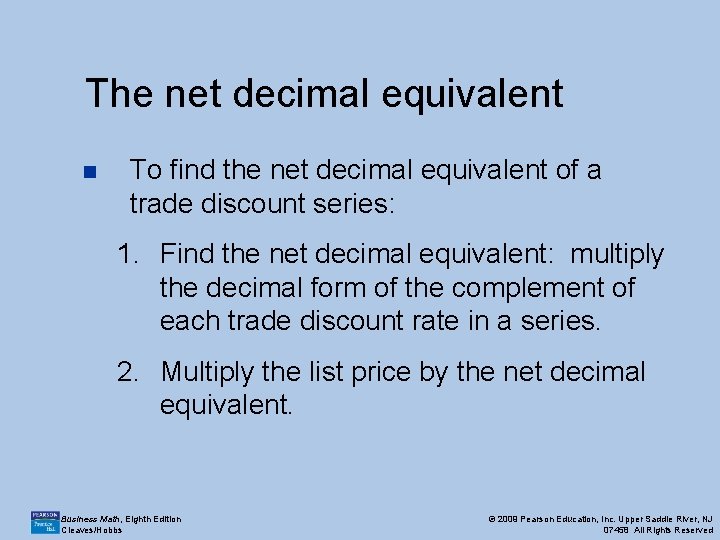 The net decimal equivalent n To find the net decimal equivalent of a trade