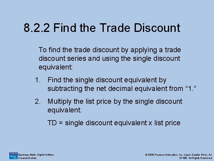 8. 2. 2 Find the Trade Discount To find the trade discount by applying