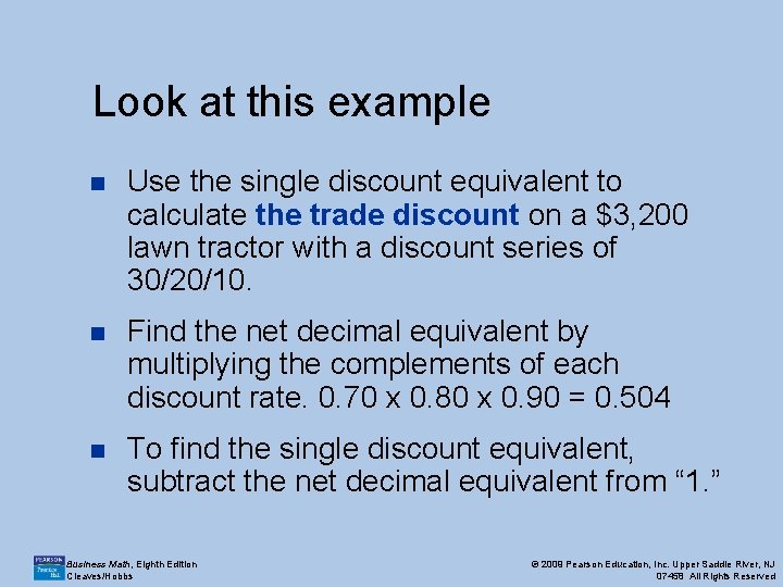 Look at this example n Use the single discount equivalent to calculate the trade