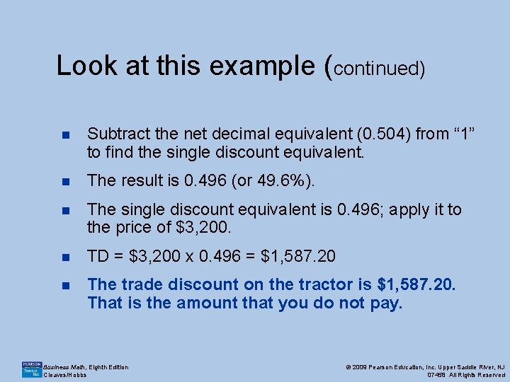 Look at this example (continued) n Subtract the net decimal equivalent (0. 504) from