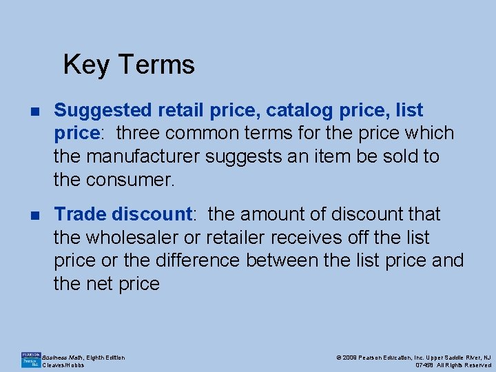 Key Terms n Suggested retail price, catalog price, list price: three common terms for