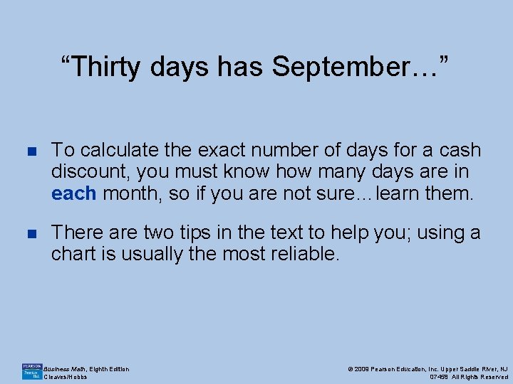 “Thirty days has September…” n To calculate the exact number of days for a