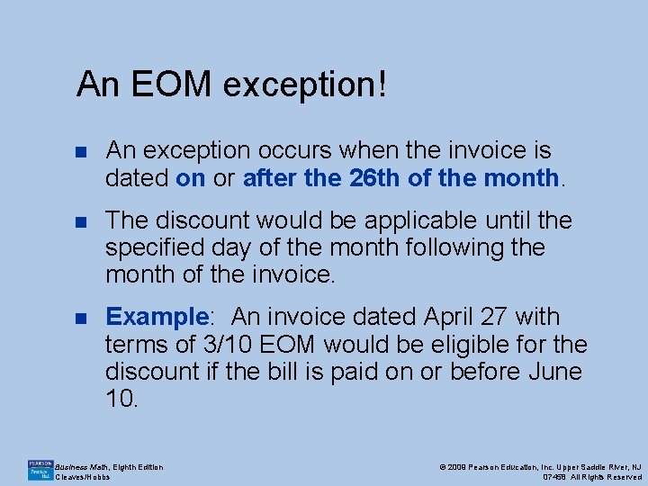 An EOM exception! n An exception occurs when the invoice is dated on or