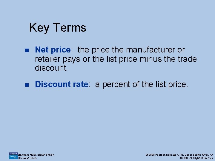 Key Terms n Net price: the price the manufacturer or retailer pays or the