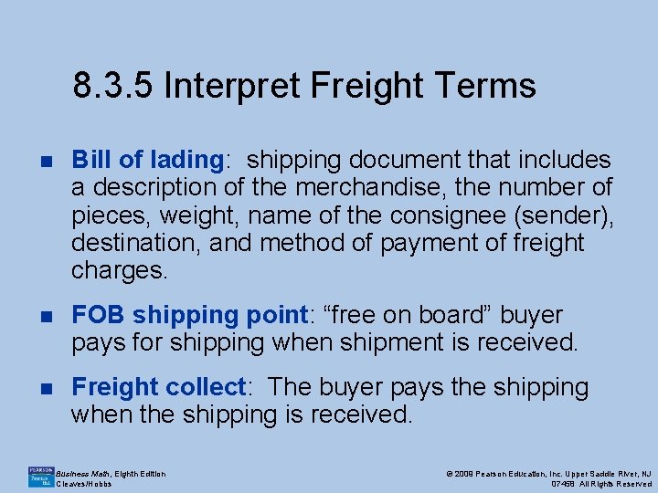8. 3. 5 Interpret Freight Terms n Bill of lading: shipping document that includes
