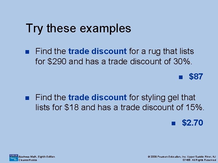 Try these examples n Find the trade discount for a rug that lists for