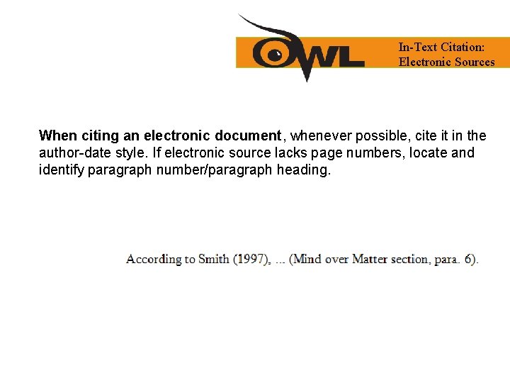 In-Text Citation: Electronic Sources When citing an electronic document, whenever possible, cite it in
