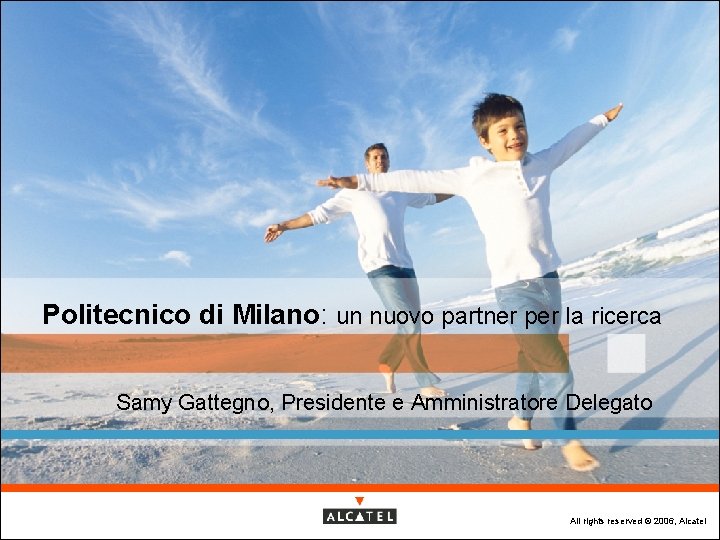 Politecnico di Milano: un nuovo partner per la ricerca Samy Gattegno, Presidente e Amministratore