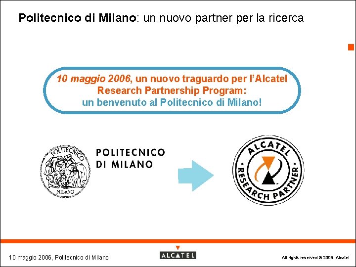 Politecnico di Milano: un nuovo partner per la ricerca 2 10 maggio 2006, un