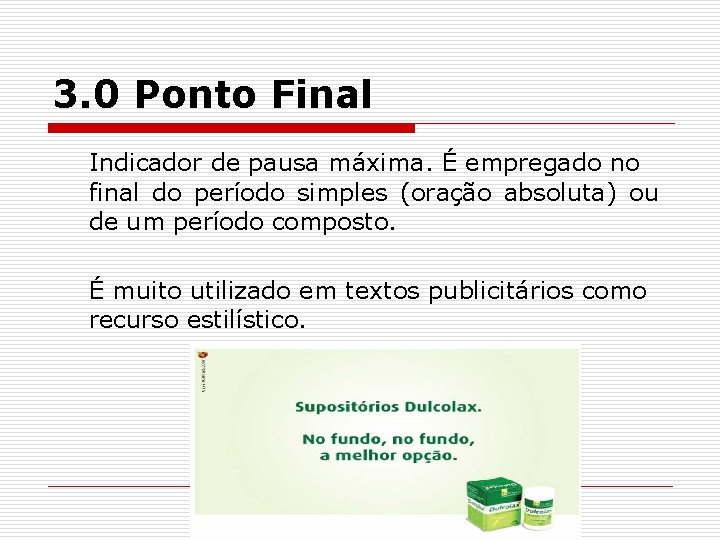 3. 0 Ponto Final Indicador de pausa máxima. É empregado no final do período 3. 0 Ponto Final Indicador de pausa máxima. É empregado no final do período