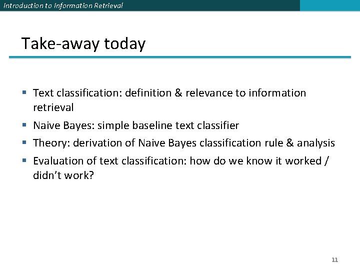 Introduction to Information Retrieval Take-away today Text classification: definition & relevance to information retrieval