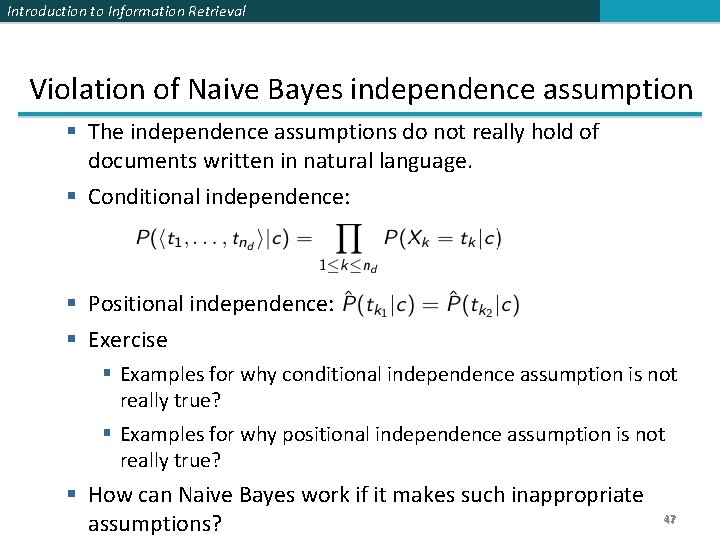 Introduction to Information Retrieval Violation of Naive Bayes independence assumption The independence assumptions do