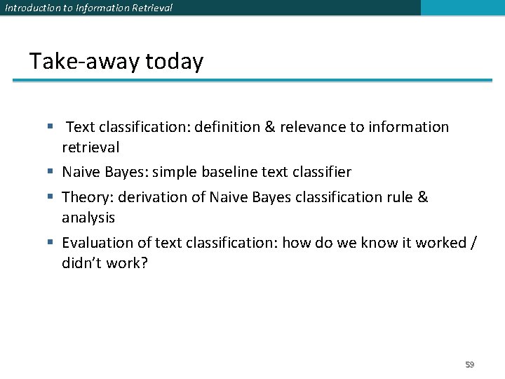 Introduction to Information Retrieval Take-away today Text classification: definition & relevance to information retrieval