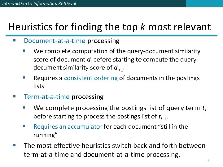 Introduction to Information Retrieval Heuristics for finding the top k most relevant Document-at-a-time processing