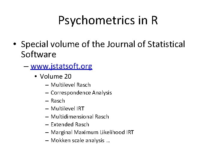 Psychometrics in R • Special volume of the Journal of Statistical Software – www.