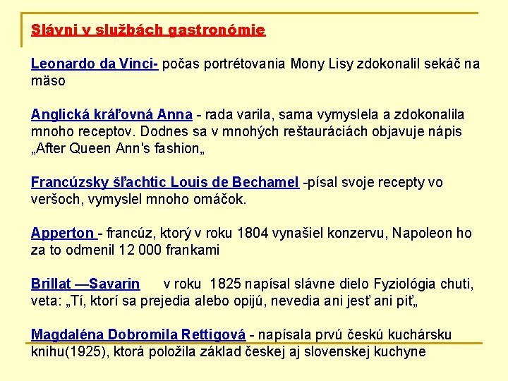 Slávni v službách gastronómie Leonardo da Vinci- počas portrétovania Mony Lisy zdokonalil sekáč na