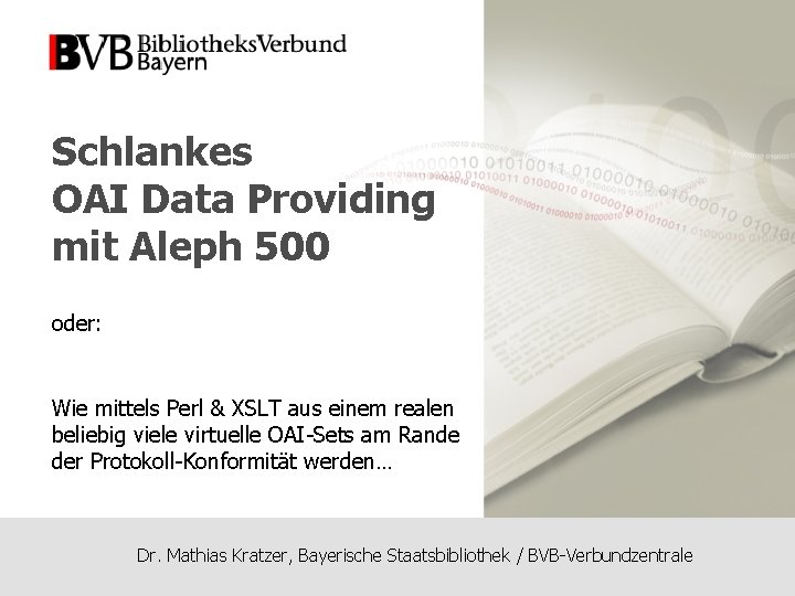 Schlankes OAI Data Providing mit Aleph 500 oder: Wie mittels Perl & XSLT aus