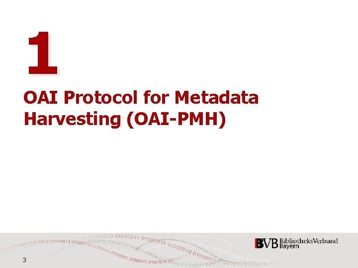 1 OAI Protocol for Metadata Harvesting (OAI-PMH) 3 