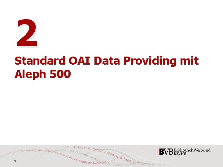 2 Standard OAI Data Providing mit Aleph 500 7 