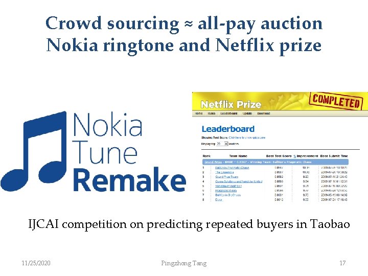 Crowd sourcing ≈ all-pay auction Nokia ringtone and Netflix prize IJCAI competition on predicting