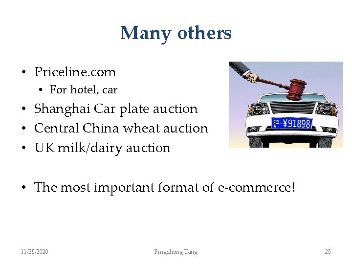 Many others • Priceline. com • For hotel, car • Shanghai Car plate auction