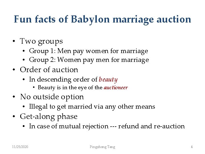 Fun facts of Babylon marriage auction • Two groups • Group 1: Men pay