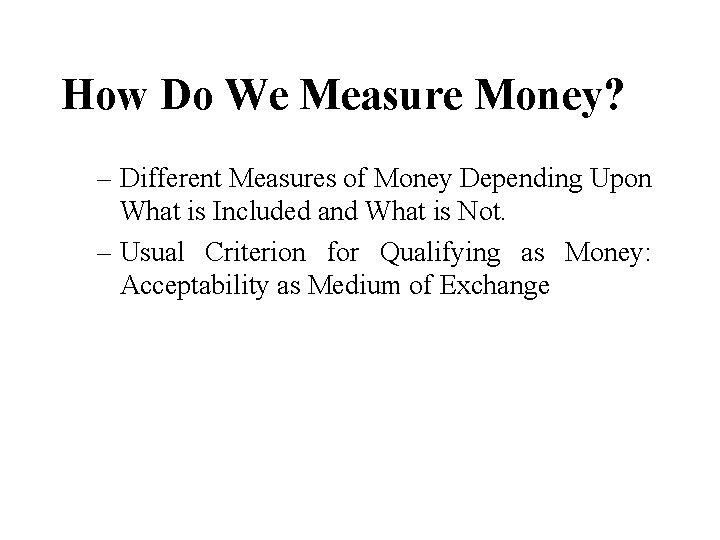 How Do We Measure Money? – Different Measures of Money Depending Upon What is