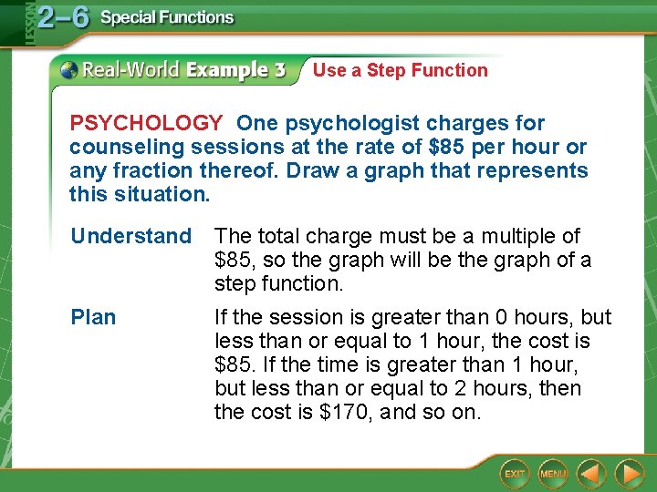 Use a Step Function PSYCHOLOGY One psychologist charges for counseling sessions at the rate Use a Step Function PSYCHOLOGY One psychologist charges for counseling sessions at the rate