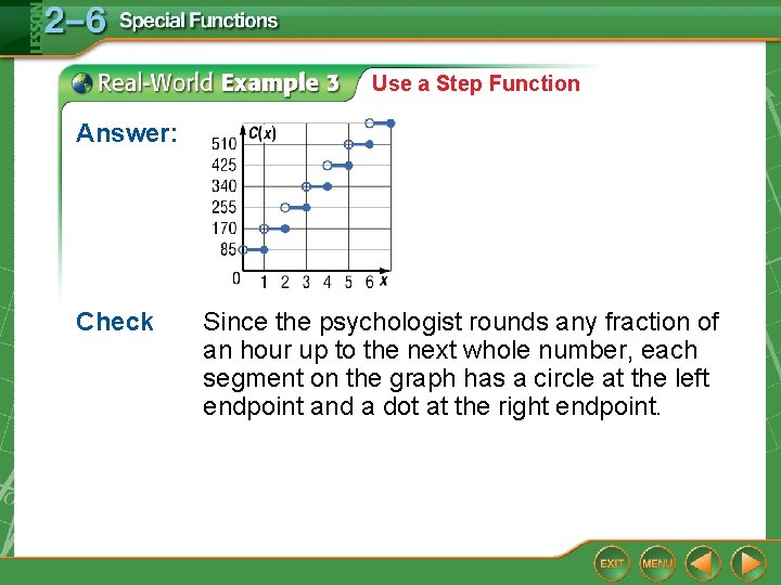 Use a Step Function Answer: Check Since the psychologist rounds any fraction of an Use a Step Function Answer: Check Since the psychologist rounds any fraction of an