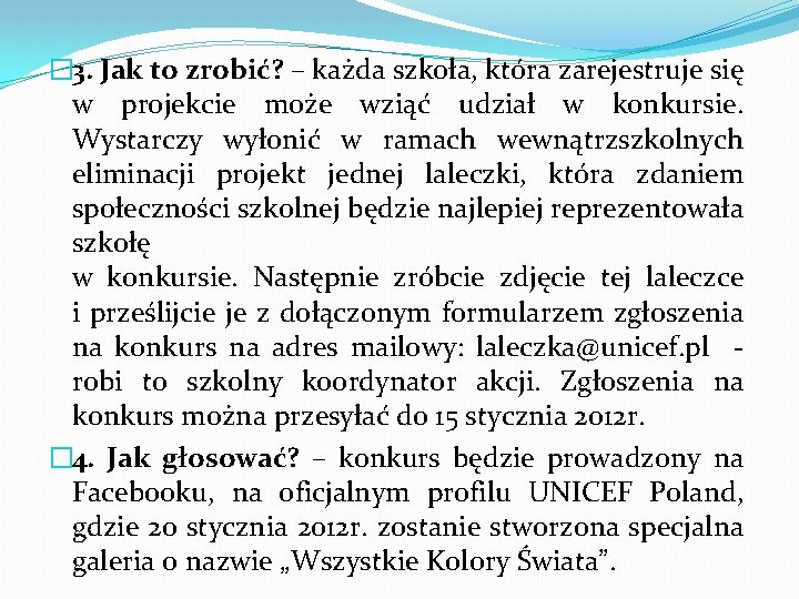 � 3. Jak to zrobić? – każda szkoła, która zarejestruje się w projekcie może