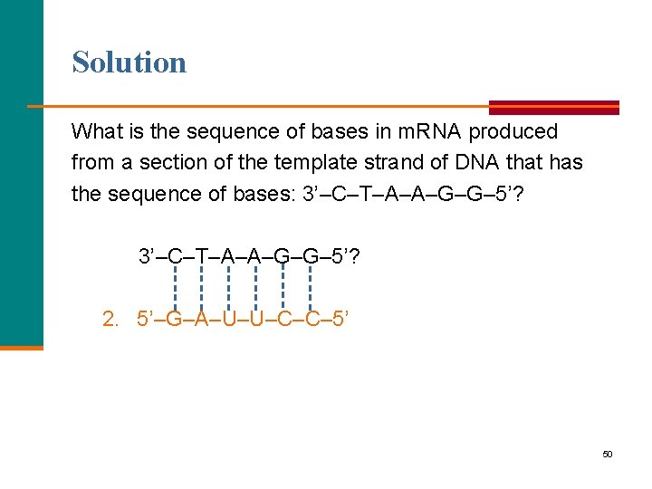 Solution What is the sequence of bases in m. RNA produced from a section