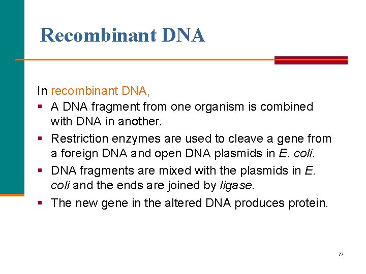 Recombinant DNA In recombinant DNA, § A DNA fragment from one organism is combined