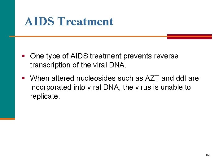 AIDS Treatment § One type of AIDS treatment prevents reverse transcription of the viral