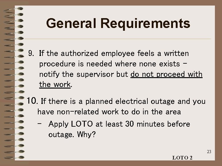 General Requirements 9. If the authorized employee feels a written procedure is needed where