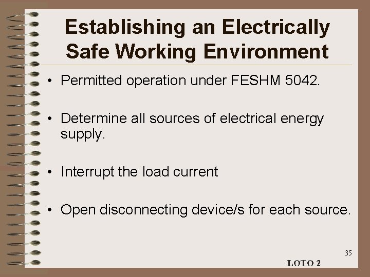 Establishing an Electrically Safe Working Environment • Permitted operation under FESHM 5042. • Determine