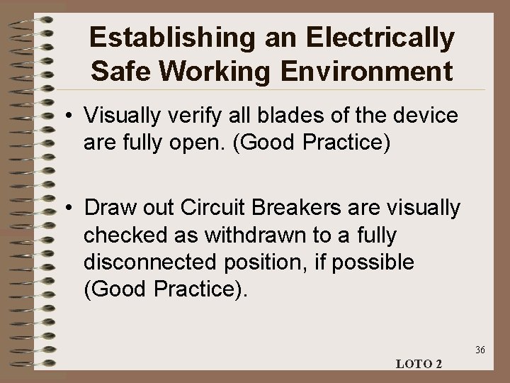 Establishing an Electrically Safe Working Environment • Visually verify all blades of the device