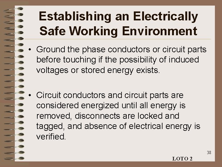 Establishing an Electrically Safe Working Environment • Ground the phase conductors or circuit parts