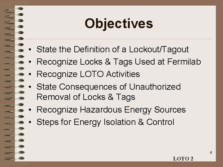 Objectives • • State the Definition of a Lockout/Tagout Recognize Locks & Tags Used