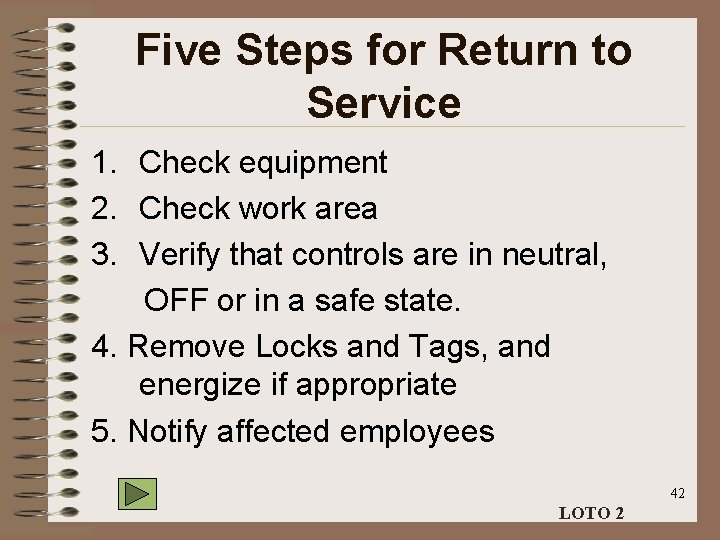 Five Steps for Return to Service 1. Check equipment 2. Check work area 3.