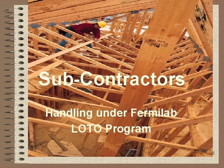 Sub-Contractors Handling under Fermilab LOTO Program 65 