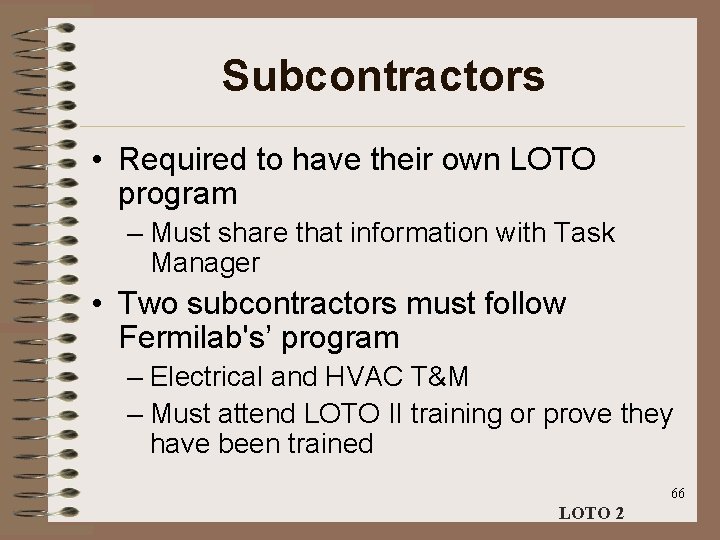 Subcontractors • Required to have their own LOTO program – Must share that information