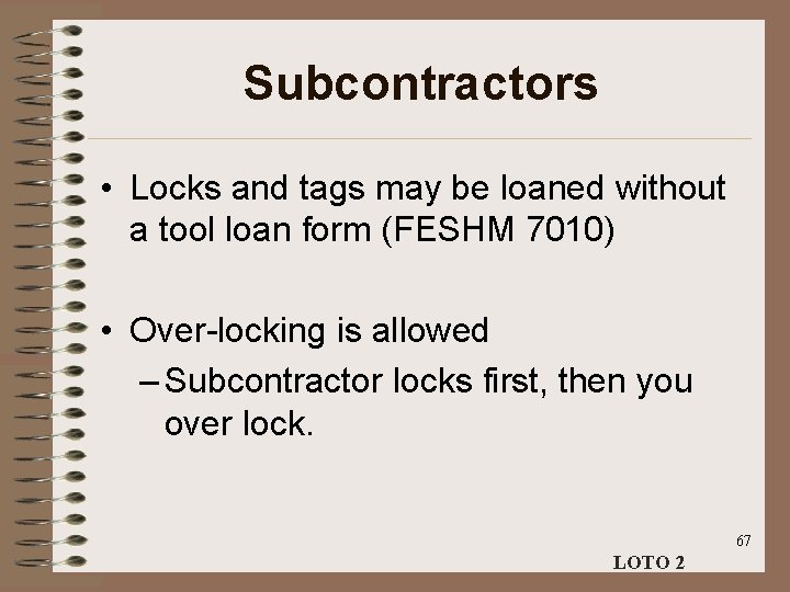 Subcontractors • Locks and tags may be loaned without a tool loan form (FESHM