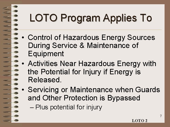 LOTO Program Applies To • Control of Hazardous Energy Sources During Service & Maintenance