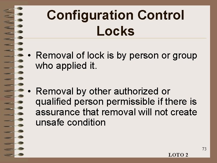 Configuration Control Locks • Removal of lock is by person or group who applied