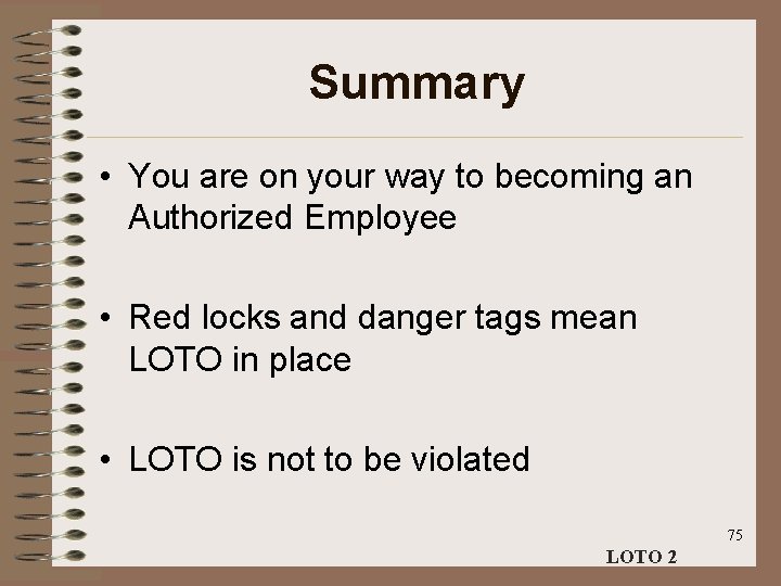 Summary • You are on your way to becoming an Authorized Employee • Red