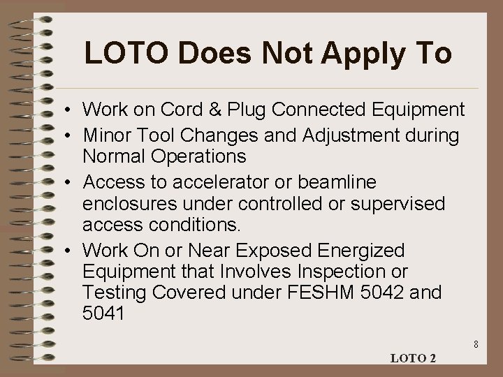 LOTO Does Not Apply To • Work on Cord & Plug Connected Equipment •