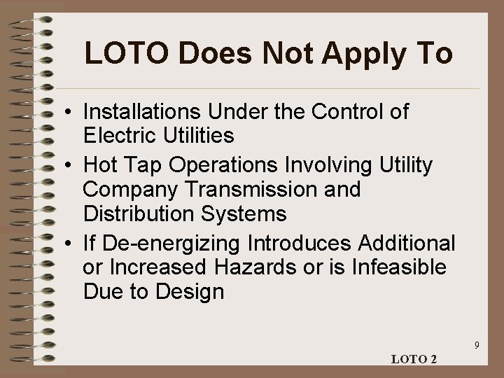 LOTO Does Not Apply To • Installations Under the Control of Electric Utilities •