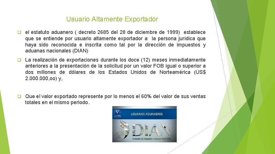 Usuario Altamente Exportador q el estatuto aduanero ( decreto 2685 del 28 de diciembre